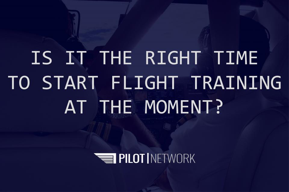 Is it worth starting flight training at the moment?